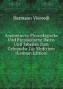 Anatomische Physiologische Und Physikalische Daten Und Tabellen Zum Gebrauche Fur Mediziner (German Edition) - Hermann Vierordt