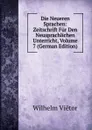 Die Neueren Sprachen: Zeitschrift Fur Den Neusprachlichen Unterricht, Volume 7 (German Edition) - Wilhelm Viëtor