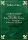 Die Handschriften Der Geste Des Loherains: Mit Texten Und Varianten (German Edition) - Wilhelm Viëtor