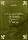 X X X Epigramas De Marcial (Spanish Edition) - Martial