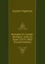 Bretagne Et Grande-Bretagne, Italie Et Sicile (1879-1883) (French Edition) - Lucien Vigneron