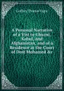 A Personal Narrative of a Vist to Ghuzni, Kabul, and Afghanistan, and of a Residence at the Court of Dost Mohamed .c - Godfrey Thomas Vigne