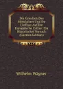 Die Griechen Des Mittelalters Und Ihr Einfluss Auf Die Europaische Cultur: Ein Historischer Versuch (German Edition) - Wilhelm Wagner