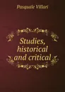 Studies, historical and critical - Pasquale Villari
