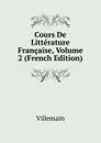 Cours De Litterature Francaise, Volume 2 (French Edition) - Villemain