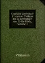 Cours De Litterature Francaise: Tableau De La Litterature Aux Xviiie Siecle, Volume 4 - Villemain
