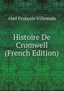 Histoire De Cromwell (French Edition) - Abel François Villemain