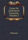 Cours De Litterature Francaise, Volume 2 - Villemain