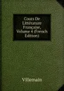 Cours De Litterature Francaise, Volume 4 (French Edition) - Villemain