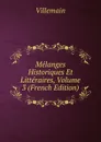 Melanges Historiques Et Litteraires, Volume 3 (French Edition) - Villemain
