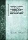 La Vida En El Chaleco: Novela Original De Costumbres No Menos Originales A Los Habitantes De La Isla De Cuba (Spanish Edition) - Juan Martínez villergas