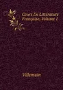 Cours De Litterature Francaise, Volume 1 - Villemain