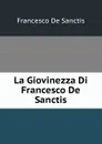 La Giovinezza Di Francesco De Sanctis - Francesco de Sanctis