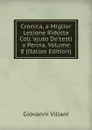 Cronica, a Miglior Lezione Ridotta Coll .ajuto De.testi a Penna, Volume 8 (Italian Edition) - Giovanni Villani