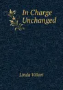 In Charge Unchanged - Linda Villari