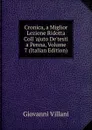 Cronica, a Miglior Lezione Ridotta Coll .ajuto De.testi a Penna, Volume 7 (Italian Edition) - Giovanni Villani