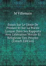 Essais Sur Le Genie De Pindare Et Sur La Poesie Lyrique Dans Ses Rapports Avec L.elevation Morale Et Religieuse Des Peuples (French Edition) - M Villemain