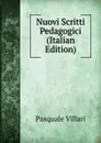 Nuovi Scritti Pedagogici (Italian Edition) - Pasquale Villari