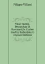 Vitae Dantis,Petrarchae Et Boccaccii,Ex Codice Inedito Barberiniano (Italian Edition) - Filippo Villani