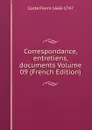 Correspondance, entretiens, documents Volume 09 (French Edition) - Coste Pierre 1668-1747