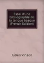 Essai d.une bibliographie de la langue basque (French Edition) - Julien Vinson