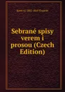 Sebrane spisy verem i prosou (Czech Edition) - Karel Al. 1803-1869 Vinaický