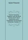 Certain Tractates: Together with the Book of Four Score Three Questions, and a Translation of Vincentius Lirinensis, Volume 13 - Saint Vincent