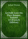 Le Folk-Lore Du Pays Basque, Volume 15 (French Edition) - Julien Vinson