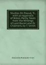 Studies On Pascal, Tr., with an Appendix of Notes, Partly Taken from the Writings of Lord Bacon and Dr. Chalmers, by T. Smith - Alexandre Rodolphe Vinet