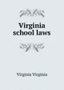 Virginia school laws - Virginia Virginia