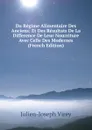 Du Regime Alimentaire Des Anciens: Et Des Resultats De La Difference De Leur Nourriture Avec Celle Des Modernes (French Edition) - Julien-Joseph Virey