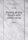 Poems of the South and other verse - William Lightfoot Visscher