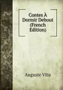 Contes A Dormir Debout (French Edition) - Auguste Vitu