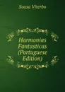 Harmonias Fantasticas (Portuguese Edition) - Sousa Viterbo