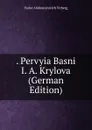 . Pervyia Basni I. A. Krylova (German Edition) - Fedor Aleksandrovich Vitberg