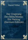 Der Ursprung Des Monchtums: Ein Vortrag (German Edition) - Daniel Völter