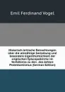 Historisch-kritische Betrachtungen uber die allmahlige Gestaltung und besondere Eigenthumlichkeit der englischen Episcopalkirche im Verhaltniss zu den . des achten Protestantismus (German Edition) - Emil Ferdinand Vogel