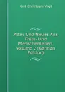 Altes Und Neues Aus Thier- Und Menschenleben, Volume 2 (German Edition) - Karl Christoph Vogt