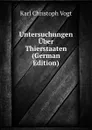 Untersuchungen Uber Thierstaaten (German Edition) - Karl Christoph Vogt
