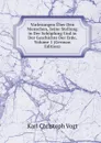 Vorlesungen Uber Den Menschen, Seine Stellung in Der Schopfung Und in Der Geschichte Der Erde, Volume 1 (German Edition) - Karl Christoph Vogt