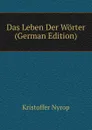 Das Leben Der Worter (German Edition) - Kristoffer Nyrop