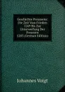 Geschichte Preussens: Die Zeit Vom Frieden 1249 Bis Zur Unterwerfung Der Preussen 1283 (German Edition) - Johannes Voigt