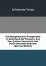 Die Westphalischen Femgerichte in Beziehung Auf Preussen: Aus Den Quellen Dargestellt Und Durch Urkunden Erlautert (German Edition) - Johannes Voigt