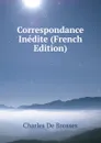 Correspondance Inedite (French Edition) - Charles de Brosses