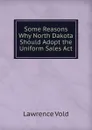 Some Reasons Why North Dakota Should Adopt the Uniform Sales Act - Lawrence Vold