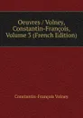 Oeuvres / Volney, Constantin-Francois, Volume 3 (French Edition) - Constantin-François Volney