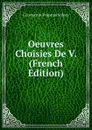 Oeuvres Choisies De V. (French Edition) - Constantin-François Volney
