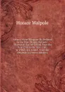 Letters of the Marquise Du Deffand to the Hon. Horace Walpole: Afterwards Earl of Orford, from the Year 1766 to the Year 1780. to Which Are Added . from the Originals a (French Edition) - Horace Walpole