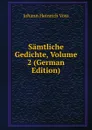 Samtliche Gedichte, Volume 2 (German Edition) - Johann Heinrich Voss