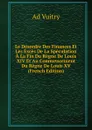 Le Desordre Des Finances Et Les Exces De La Speculation A La Fin Du Regne De Louis XIV Et Au Commencement Du Regne De Louis XV (French Edition) - Ad Vuitry